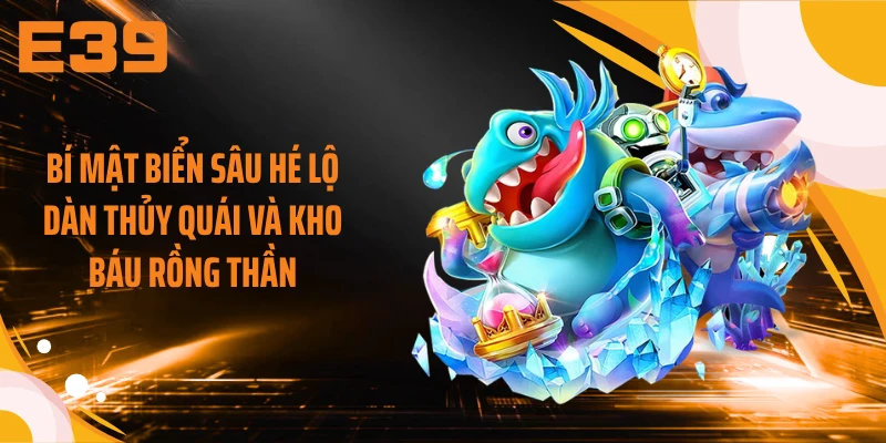 Bí mật biển sâu hé lộ dàn thủy quái và kho báu rồng thần