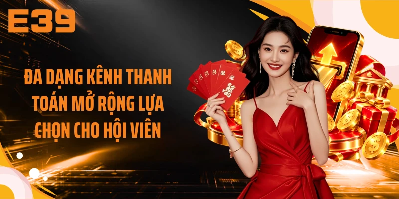 Đa dạng kênh thanh toán mở rộng lựa chọn cho hội viên