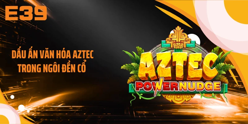 Dấu ấn văn hóa Aztec trong ngôi đền cổ 
