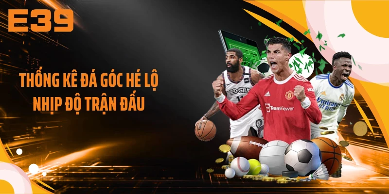 Thống kê đá góc hé lộ nhịp độ trận đấu