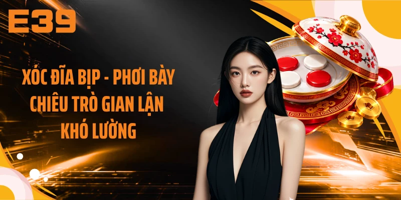 Xóc Đĩa Bịp - Phơi Bày Chiêu Trò Gian Lận Khó Lường